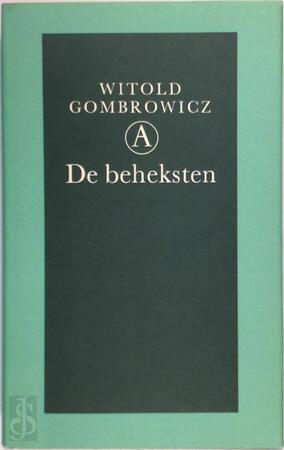 De beheksten - Witold Gombrowicz De beheksten - Witold Gombrowicz