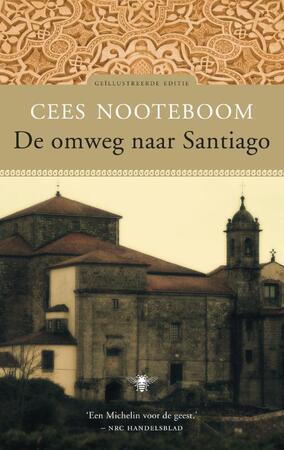 De omweg naar Santiago - Cees Nooteboom De omweg naar Santiago - Cees Nooteboom
