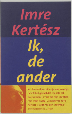 Ik, de ander - Imre Kertesz