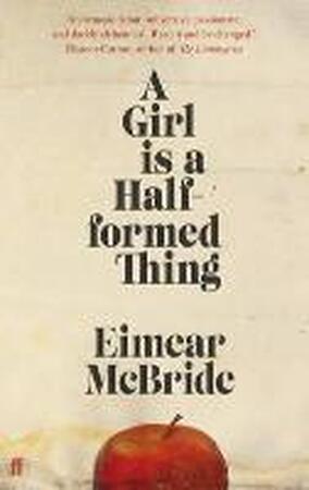 Girl is a Half-Formed Thing - Eimear McBride Girl is a Half-Formed Thing - Eimear McBride