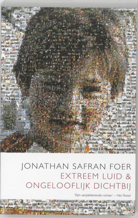 Extreem luid en ongelooflijk dichtbij - Jonathan Safran Foer Extreem luid en ongelooflijk dichtbij - Jonathan Safran Foer