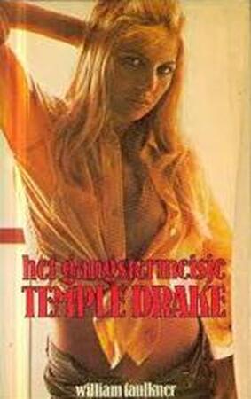 Het gangstermeisje Temple Drake - William Faulkner, Han B. Aalberse (pseud. van Johan van Keulen.) Het gangstermeisje Temple Drake - William Faulkner, Han B. Aalberse (pseud. van Johan van Keulen.)