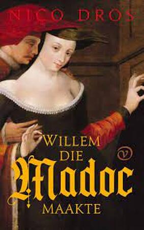 Willem die Madoc maakte - Nico Dros Willem die Madoc maakte - Nico Dros