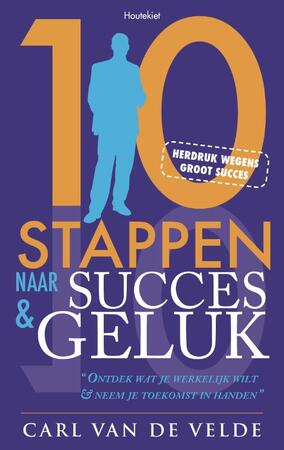 10 stappen naar Succes en Geluk - Carl Van de Velde