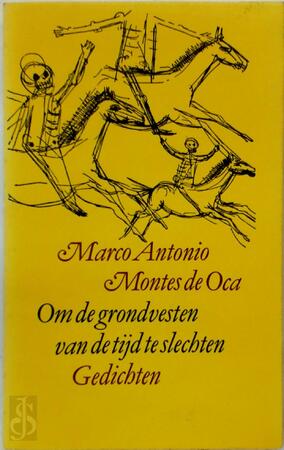 Om de grondvesten van de tijd te slechten - Marco Antonio Montes De Oca, J. Lechner Om de grondvesten van de tijd te slechten - Marco Antonio Montes De Oca, J. Lechner