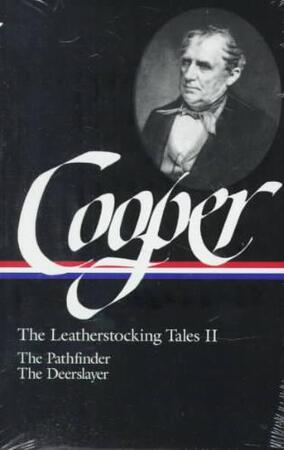 The Leatherstocking Tales - James Fenimore Cooper The Leatherstocking Tales - James Fenimore Cooper