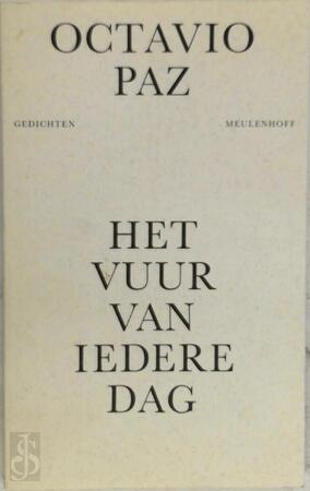 Het vuur van iedere dag - Octavio Paz Het vuur van iedere dag - Octavio Paz