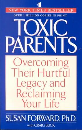 Toxic Parents - Susan Forward Toxic Parents - Susan Forward