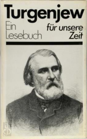 Turgenjew: ein Lesebuch für unsere Zeit - Turgenjew Turgenjew: ein Lesebuch für unsere Zeit - Turgenjew