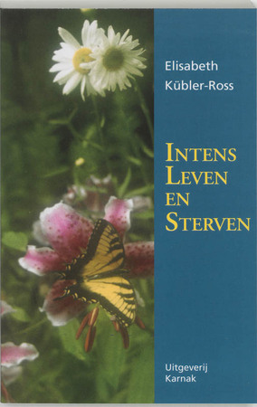 Intens leven en sterven - E. Kübler-Ross Intens leven en sterven - E. Kübler-Ross