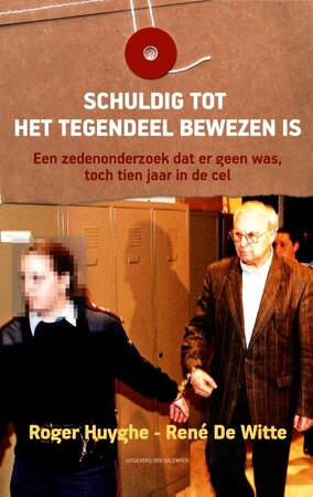 Schuldig tot het tegendeel bewezen is - Roger Huyghe Schuldig tot het tegendeel bewezen is - Roger Huyghe
