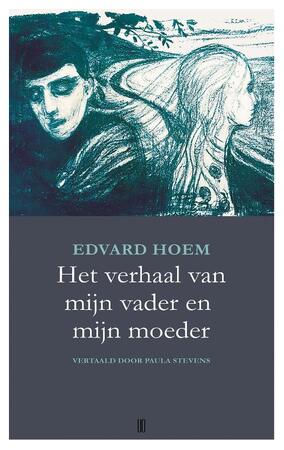 Het verhaal van mijn vader en mijn moeder - Edvard Hoem Het verhaal van mijn vader en mijn moeder - Edvard Hoem
