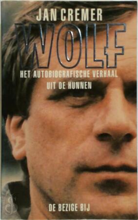 Wolf - Jan Cremer, Martin Bril, Hans Sleutelaar Wolf - Jan Cremer, Martin Bril, Hans Sleutelaar