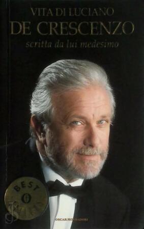 Vita di Luciano De Crescenzo - Luciano De Crescenzo Vita di Luciano De Crescenzo - Luciano De Crescenzo