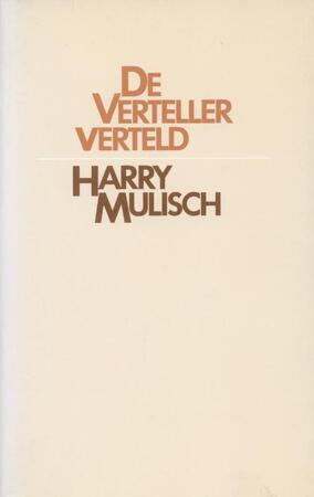 De verteller verteld - Harry Mulisch De verteller verteld - Harry Mulisch