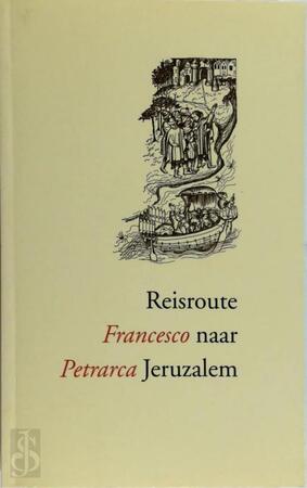 Reisroute naar Jeruzalem - Francesco Petrarca, Chris Tazelaar [Vert.]