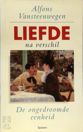 Liefde na verschil - Alfons Vansteenwegen Liefde na verschil - Alfons Vansteenwegen