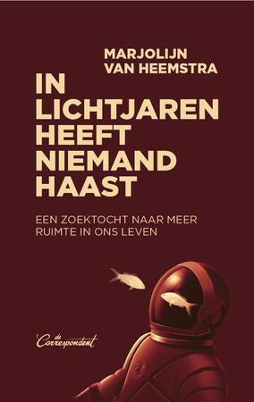In lichtjaren heeft niemand haast - Marjolijn van Heemstra In lichtjaren heeft niemand haast - Marjolijn van Heemstra