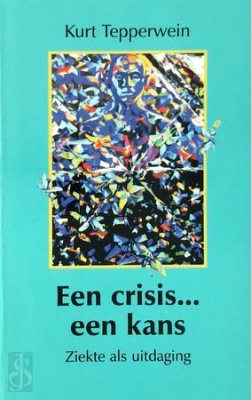 Een crisis... een kans - Kurt Tepperwein