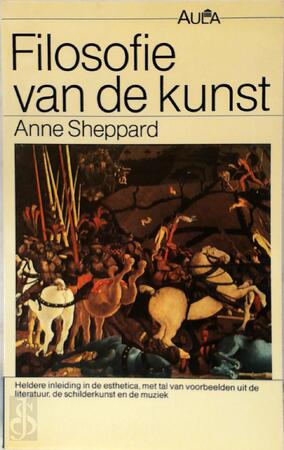 Filosofie van de kunst - Anne Sheppard, Jean A. Schalekamp Filosofie van de kunst - Anne Sheppard, Jean A. Schalekamp