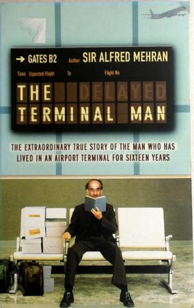 The terminal man - Mehran Karimi Nasseria, Alfred Mehran, Andrew Donkin The terminal man - Mehran Karimi Nasseria, Alfred Mehran, Andrew Donkin