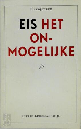 Eis het onmogelijke - Slavoj Zizek Eis het onmogelijke - Slavoj Zizek