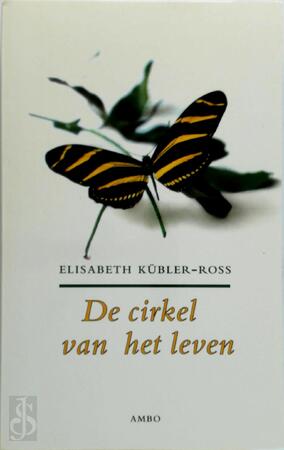 De cirkel van het leven - Elisabeth. Kübler-ross De cirkel van het leven - Elisabeth. Kübler-ross