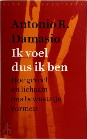 Ik voel dus ik ben - Antonio Damasio
