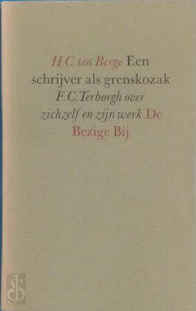 Een schrijver als grenskozak - H.C. ten Berge