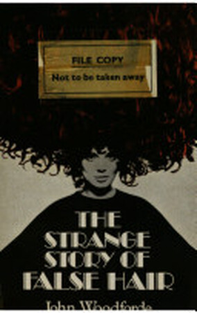 The Strange Story of False Hair - John Woodforde