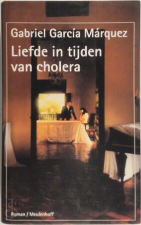 Liefde in tijden van cholera - Gabriel García Márquez