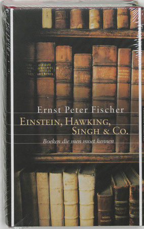 Einstein, Hawking, Singh en Co - E.P. Fischer Einstein, Hawking, Singh en Co - E.P. Fischer