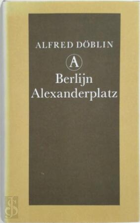 Berlin Alexanderplatz - Alfred Döblin Berlin Alexanderplatz - Alfred Döblin