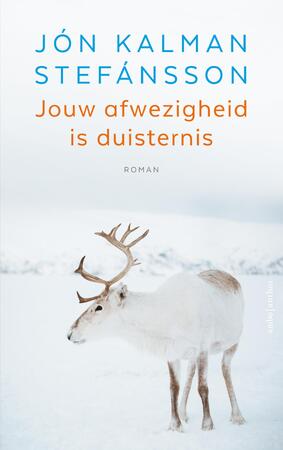 Jouw afwezigheid is duisternis - Jón Kalman Stefánsson Jouw afwezigheid is duisternis - Jón Kalman Stefánsson