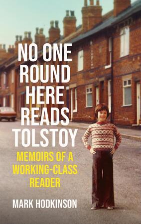 No one round here reads tolstoy - Mark Hodkinson