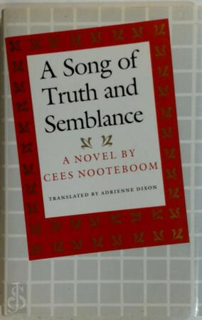 A Song of Truth and Semblance - Cees Nooteboom