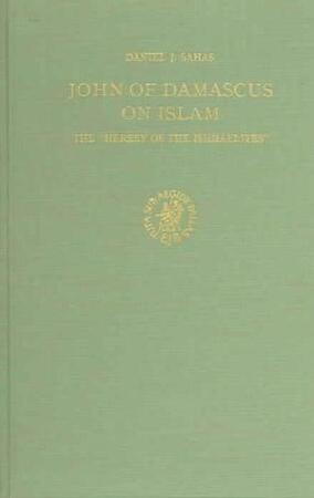 John of Damascus on Islam - Daniel J. Sahas