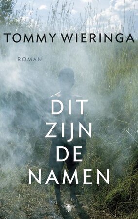 Dit zijn de namen - Tommy Wieringa Dit zijn de namen - Tommy Wieringa