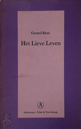 Het lieve leven - Gerard Reve Het lieve leven - Gerard Reve