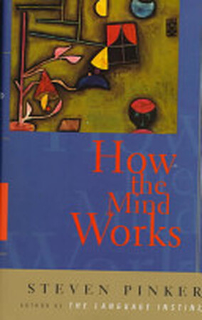 How the Mind Works - Steven Pinker How the Mind Works - Steven Pinker
