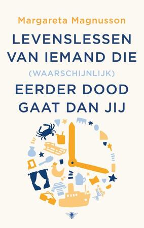 Levenslessen van iemand die (waarschijnlijk) eerder doodgaat dan jij - Margareta Magnusson
