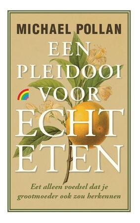 Een pleidooi voor echt eten - Michael Pollan Een pleidooi voor echt eten - Michael Pollan
