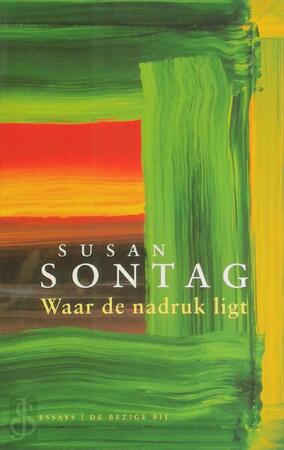 Waar de nadruk ligt - Susan Sontag, Heleen ten Holt