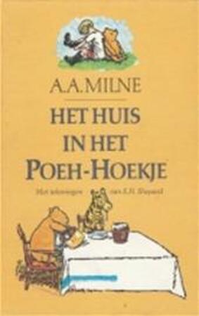 Het huis in het Poeh-hoekje - A. A. Milne, E. H. Shepard, Mies Bouhuys Het huis in het Poeh-hoekje - A. A. Milne, E. H. Shepard, Mies Bouhuys