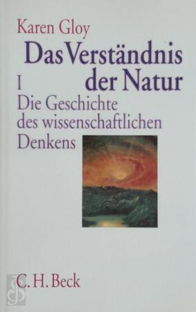 Das Verständnis der Natur I: Die Geschichte des wissenschaftlichen Denkens - Karen Gloy Das Verständnis der Natur I: Die Geschichte des wissenschaftlichen Denkens - Karen Gloy