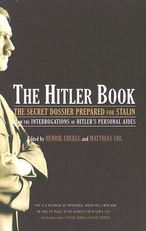 The Hitler Book - Hendrik Eberle [Ed.], Matthias Uhl [Ed.]