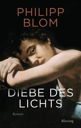 Diebe des Lichts - Philipp Blom