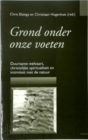 Grond onder onze voeten - Chris Elzinga [Red.], Christiaan Hogenhuis [Red.]