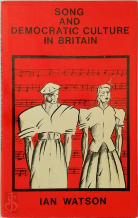 Song and Democratic Culture in Britain - Ian Watson