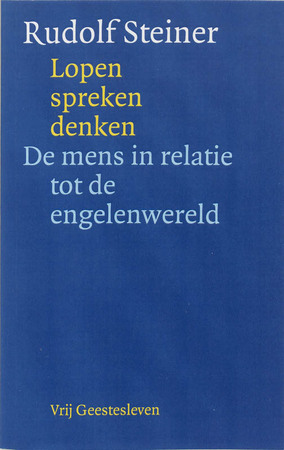 Lopen, spreken, denken - Rudolf Steiner Lopen, spreken, denken - Rudolf Steiner